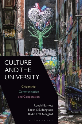 Culture and the University: Education, Ecology, Design - Barnett, Ronald, Professor, and Bengtsen, Sren S.E., and Nrgrd, Rikke Toft
