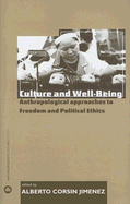 Culture and Well-Being: Anthropological Approaches to Freedom and Political Ethics