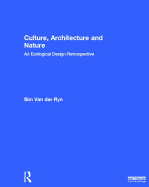 Culture, Architecture and Nature: An Ecological Design Retrospective