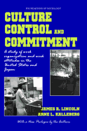 Culture, Control, and Commitment: A Study of Work Organization and Work Attitudes in the United States and Japan