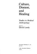 Culture, Disease, and Healing: Studies in Medical Anthropology - Landy, David