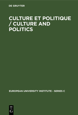 Culture Et Politique / Culture and Politics - Cranston, Maurice (Contributions by), and Campos Boralevi, Lea (Contributions by)