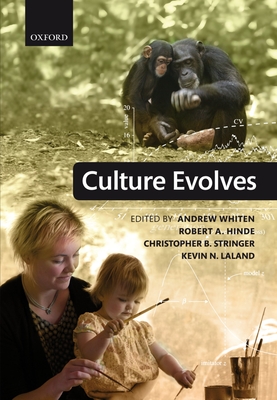 Culture Evolves - Whiten, Andrew (Editor), and Hinde, Robert A. (Editor), and Stringer, Christopher B. (Editor)