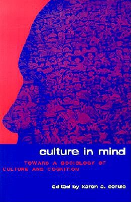 Culture in Mind: Toward a Sociology of Culture and Cognition - Cerulo, Karen a (Editor)