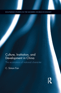 Culture, Institution, and Development in China: The Economics of National Character