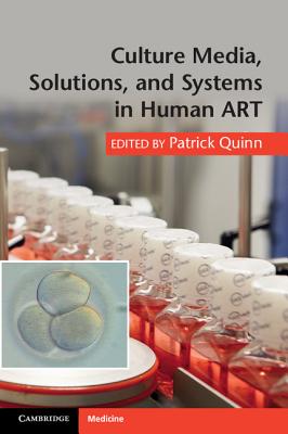 Culture Media, Solutions, and Systems in Human Art - Quinn, Patrick, PH.D. (Editor)