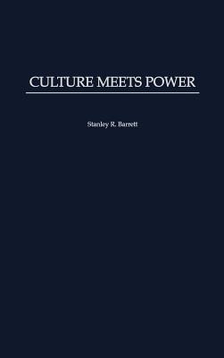 Culture Meets Power - Barrett, Stanley R