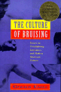 Culture of Bruising: Essays on Prizefighting Literature and Modern American Culture