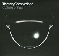 Culture of Fear - Thievery Corporation