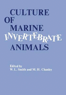 Culture of Marine Invertebrate Animals: Proceedings 1st Conference on Culture of Marine Invertebrate Animals Greenport - Chanley, Matoira H, and Smith, Walter L, and Smith, Walter Leonard