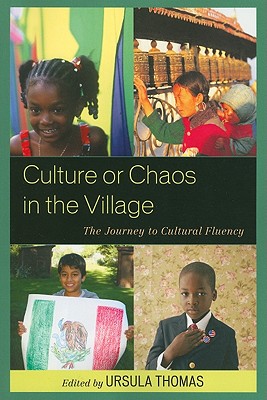 Culture or Chaos in the Village: The Journey to Cultural Fluency - Thomas, Ursula, and Harris, Karen (Contributions by), and Ramanathan, Hema (Contributions by)