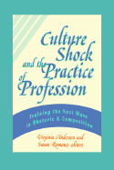 Culture Shock and the Practice of Profession: Training the Next Wave in Rhetoric and Composition