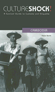 Culture Shock! Cambodia: A Survival Guide to Customs and Etiquette - North, Peter