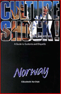 Culture Shock! Norway: A Guide to Customs and Etiquette - Su-Dale, Elizabeth