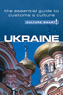 Culture Smart! Ukraine: A Quick Guide to Customs and Etiquette - Shevchenko, Anna