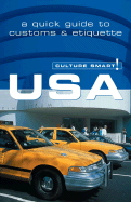 Culture Smart! USA: A Quick Guide to Customs and Etiquette - Teague, Gina