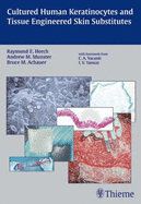 Cultured Human Keratinocytes and Tissue Engineered Skin Substitutes - Horch, Raymund E, and Achauer, Bruce M, and Munster, Andrew M, Professor