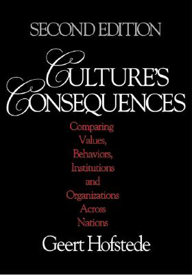Cultures Consequences: Comparing Values, Behaviors, Institutions and Organizations Across Nations - Hofstede, Geert