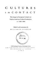 Cultures in Contact: European Impact on Native Cultural Institutions in Eastern North America, A.D.1000-1800