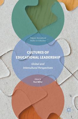 Cultures of Educational Leadership: Global and Intercultural Perspectives - Miller, Paul, Dr., DVM (Editor)