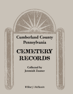 Cumberland County, Pennsylvania Cemetery Records Collected by Jeremiah Zeamer