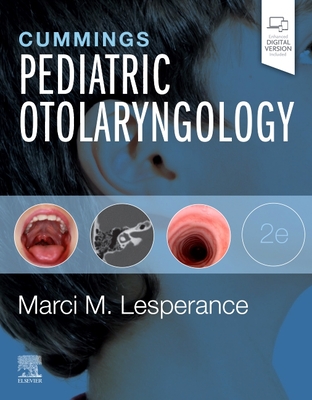 Cummings Pediatric Otolaryngology - Lesperance, Marci M., M.D. (Editor)