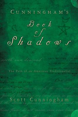 Cunningham's Book of Shadows: The Path of an American Traditionalist - Cunningham, Scott