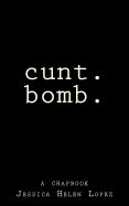 Cunt.Bomb.: A Chapbook