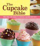 Cupcake Bible Cookbook - Publications International Ltd (Editor)