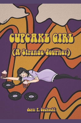 Cupcake Girl (A Strange Journey) - Voigt, Emily (Illustrator), and Suchocki, Jerzy P