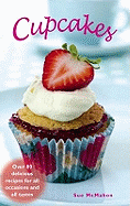 Cupcakes: Over 80 Delicious Recipes for All Occasions and Tatses