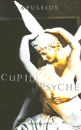 Cupid and Psyche - Apuleius, and Kenney, E J (Translated by)