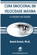 Cura Emocional Em Velocidade Maxima: O Poder Do Emdr