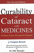 Curability of Cataract with Medicine: Its Nature, Causes, Prevention & Treatment: Revised Edition