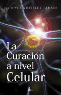 Curacion a Nivel Celular, La
