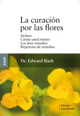 Curacion Por Las Flores, La - Bach, Edward, Dr.