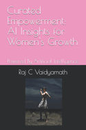 Curated Empowerment: AI Insights for Women's Growth: Powered By Artificial Intelligence