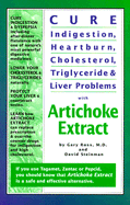Cure Indigestion, Heartburn, Cholesterol, Triglyceride and Liver Problems with Artichoke Extract - Ross, Gary, M.D., and Steinman, David