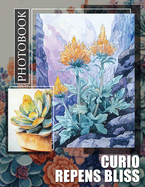 Curio Repens Bliss Photo Book: Explore 40 Stunning Images Of Unique Curio Repens Arrangements For Plant Lovers