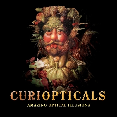 Curiopticals: Amazing Optical Illusions - Sarcone, Gianni A, and Waeber, Marie-Jo