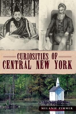 Curiosities of Central New York - Zimmer, Melanie