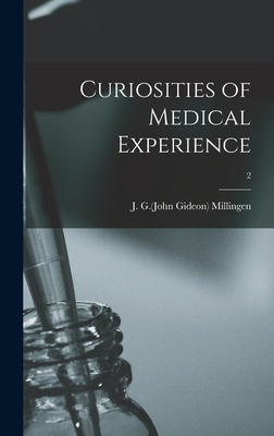 Curiosities of Medical Experience; 2 - Millingen, J G (John Gideon) 1782-1862 (Creator)