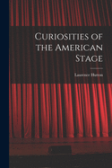 Curiosities of the American Stage