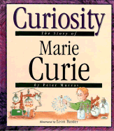 Curiosity: The Story of Marie Curie