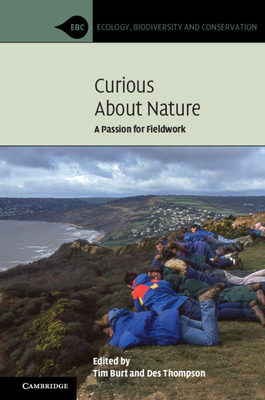 Curious about Nature: A Passion for Fieldwork - Burt, Tim (Editor), and Thompson, Des (Editor)