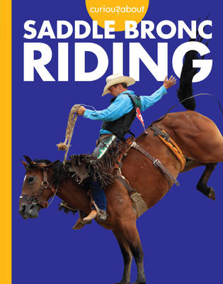 Curious about Saddle Bronc Riding - Grack, Rachel