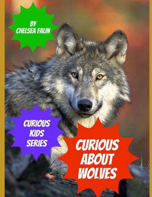 Curious About Wolves - Smith, Todd (Editor), and Falin, Chelsea