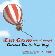 Curious George Curious You: On Your Way!/Eres Curioso Todo El Tiempo!: Bilingual English-Spanish