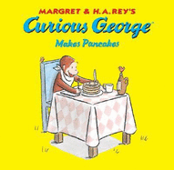 Curious George Makes Pancakes - Rey, H A