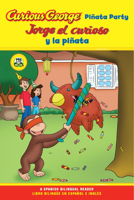 Curious George Pinata Party/Jorge El Curioso Y La Pinata: Bilingual English-Spanish - Rey, H A